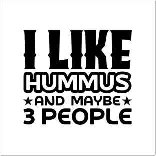 I like hummus and maybe 3 people Posters and Art